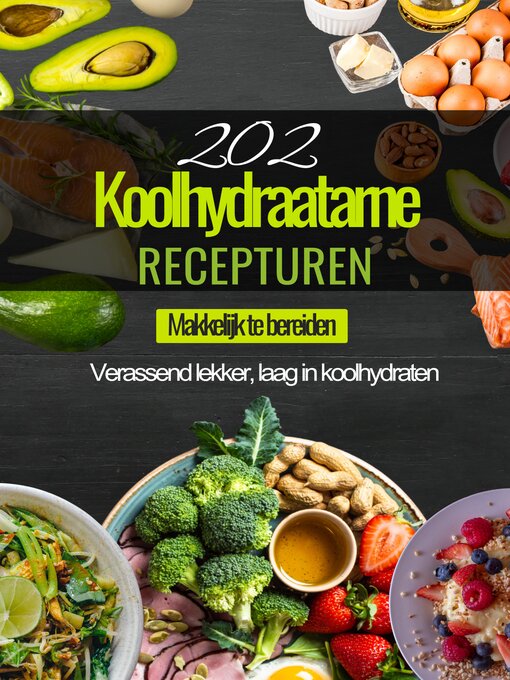 Title details for 202 Koolhydraatarme Recepturen-- Digitaal Koolhydraatarme Kookboek--Keto Afvallen by Tenkitchen - Available